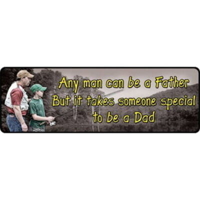 River’s Edge Products “Any Man Can Be a Father” Sign Steel 3.5 by 10.5 Inch 1425