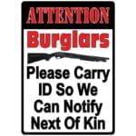 River's Edge Products "Attention Burglars" Tin Sign 12 Inches by 17 Inches 2250