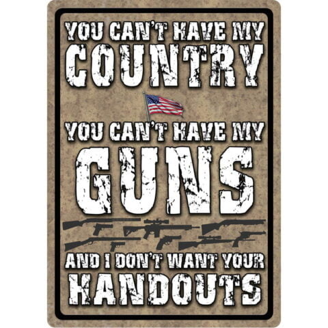 River's Edge Products "You Can't Have My Country" Tin Sign 12 Inches by 17 Inches 1586